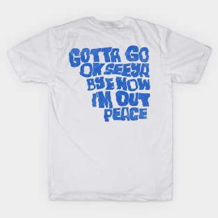 Gotta Go - Blue T-Shirt